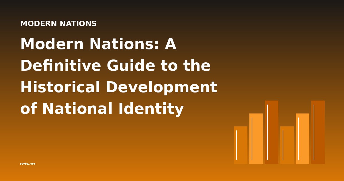 Modern Nations: A Definitive Guide to the Historical Development of National Identity