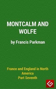 Cover of France and England in North America, Part VI : Montcalm and Wolfe — A Closer Reading