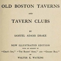 Cover of Old Boston Taverns and Tavern Clubs — Story, Setting & Ideas