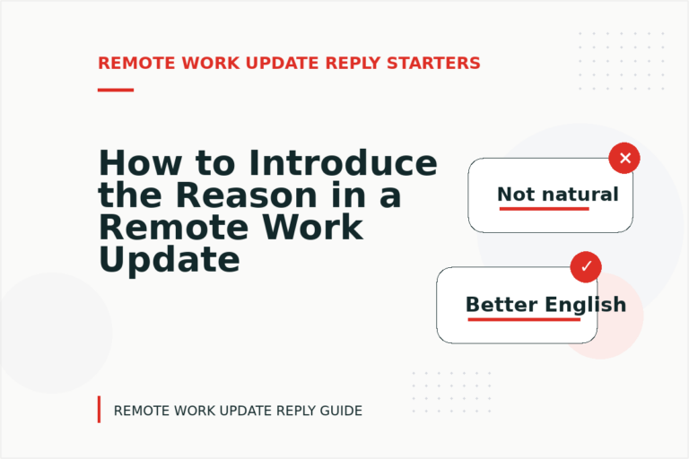 How to Introduce the Reason in a Remote Work Update Reply How to Introduce the Reason in a Remote Work Update Reply