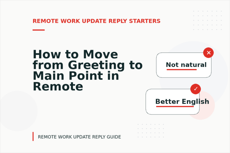 How to Move from Greeting to Main Point in Remote Work Update Reply English How to Move from Greeting to Main Point in Remote Work Update Reply English