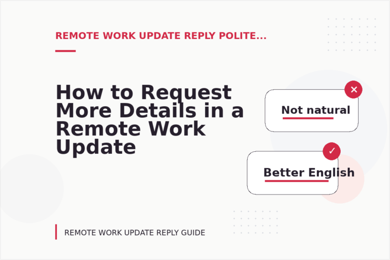 How to Request More Details in a Remote Work Update Reply How to Request More Details in a Remote Work Update Reply