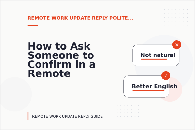 How to Ask Someone to Confirm in a Remote Work Update Reply How to Ask Someone to Confirm in a Remote Work Update Reply