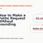 How to Make a Polite Request Without Sounding Demanding in Remote Work Update Reply English