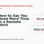 How to Say You Need More Time in a Remote Work Update Reply