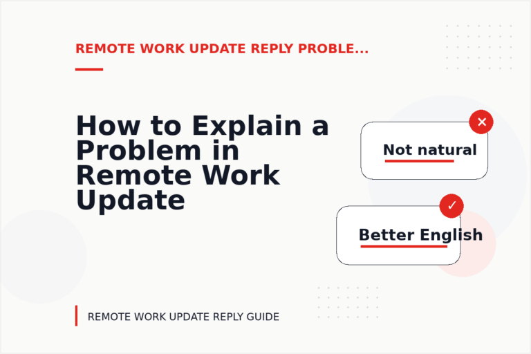 How to Explain a Problem in Remote Work Update Reply English How to Explain a Problem in Remote Work Update Reply English