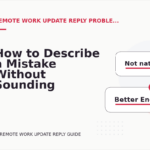 How to Describe a Mistake Without Sounding Rude in Remote Work Update Reply English