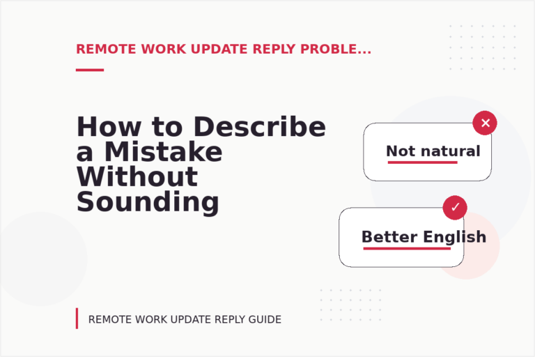 How to Describe a Mistake Without Sounding Rude in Remote Work Update Reply English How to Describe a Mistake Without Sounding Rude in Remote Work Update Reply English