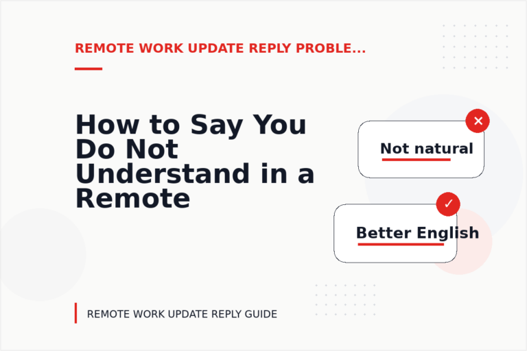How to Say You Do Not Understand in a Remote Work Update Reply
