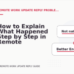 How to Explain What Happened Step by Step in Remote Work Update Reply English