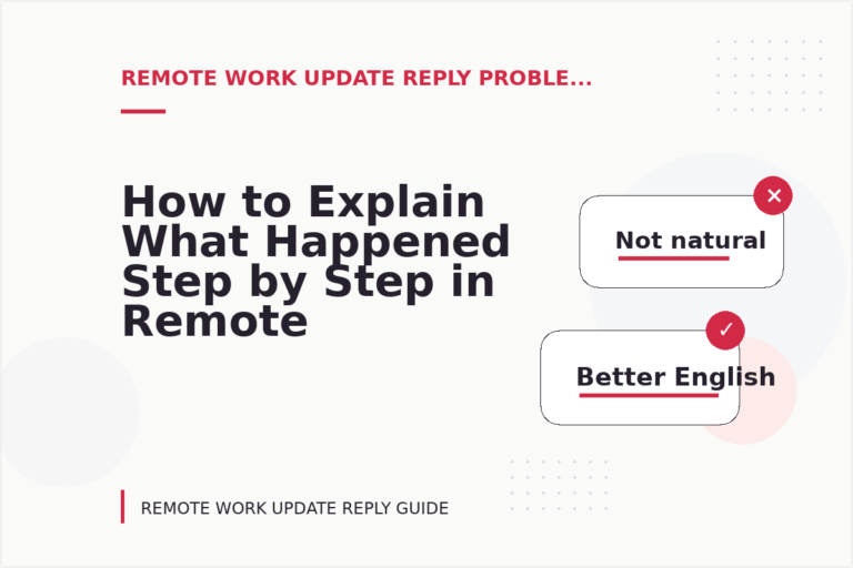 How to Explain What Happened Step by Step in Remote Work Update Reply English How to Explain What Happened Step by Step in Remote Work Update Reply English