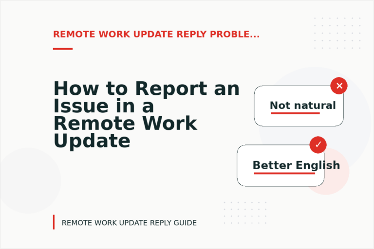 How to Report an Issue in a Remote Work Update Reply How to Report an Issue in a Remote Work Update Reply