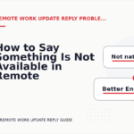 How to Say Something Is Not Available in Remote Work Update Reply English