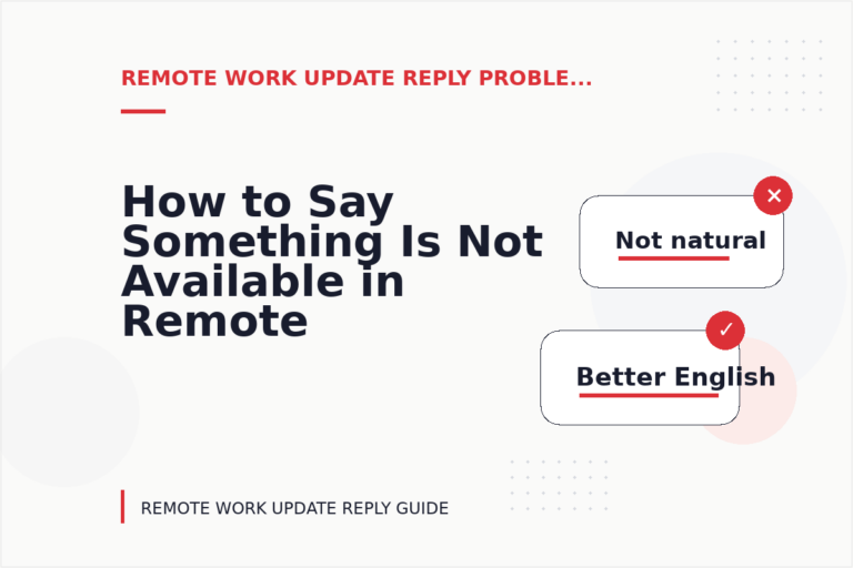 How to Say Something Is Not Available in Remote Work Update Reply English