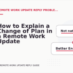How to Explain a Change of Plan in a Remote Work Update Reply