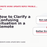 How to Clarify a Confusing Situation in a Remote Work Update Reply