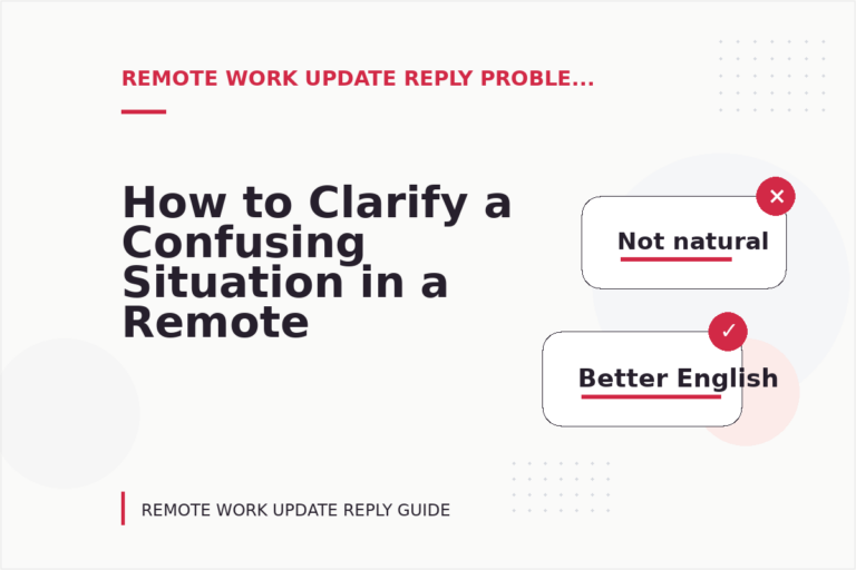 How to Clarify a Confusing Situation in a Remote Work Update Reply