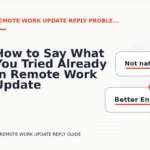 How to Say What You Tried Already in Remote Work Update Reply English