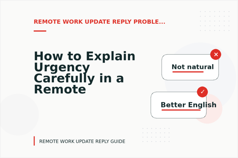 How to Explain Urgency Carefully in a Remote Work Update Reply How to Explain Urgency Carefully in a Remote Work Update Reply