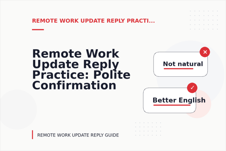 Remote Work Update Reply Practice: Polite Confirmation Examples