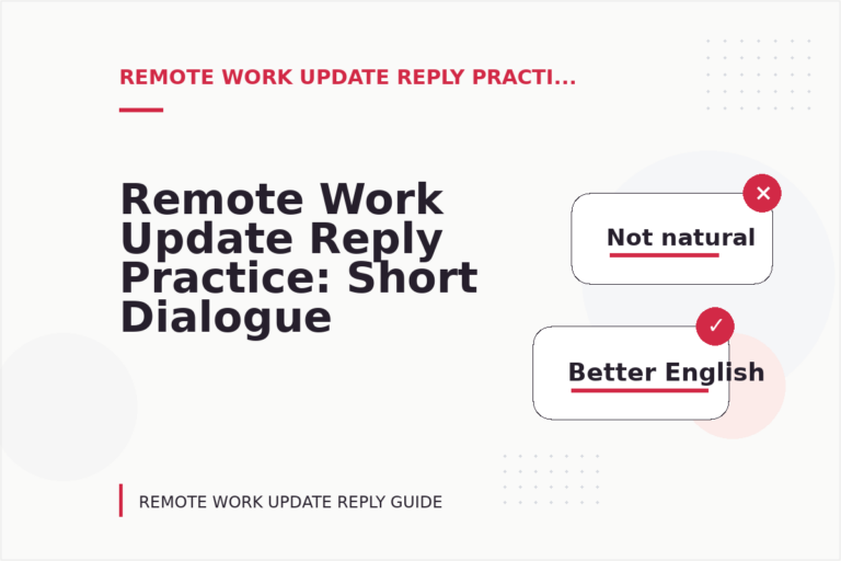 Remote Work Update Reply Practice: Short Dialogue Examples Remote Work Update Reply Practice: Short Dialogue Examples