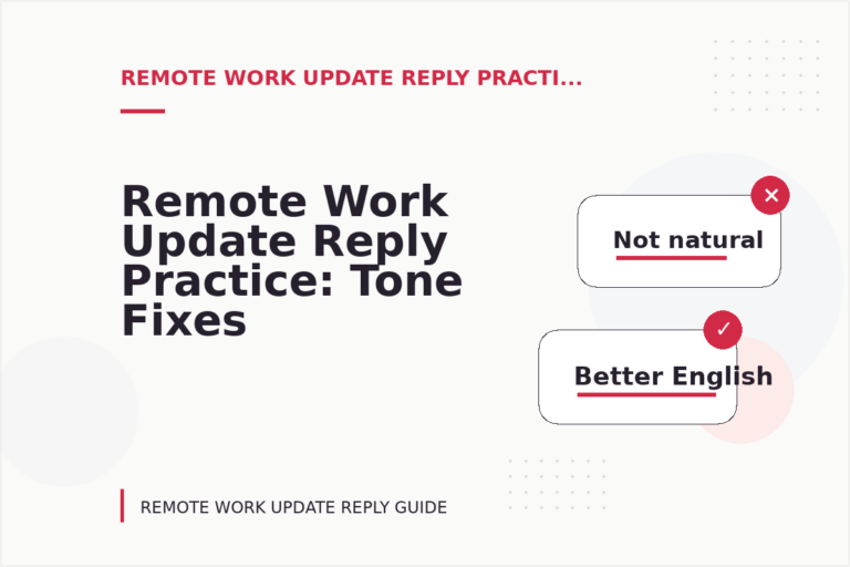 Remote Work Update Reply Practice: Tone Fixes for Real Situations Remote Work Update Reply Practice: Tone Fixes for Real Situations